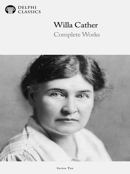 Title details for Delphi Complete Works of Willa Cather (Illustrated) by Willa Cather - Available